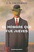 El hombre que fue jueves by G  K Chesterton