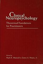 Clinical neuropsychology : theoretical foundations for practitioners