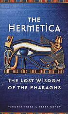 The Hermetica : the lost wisdom of the pharaohs