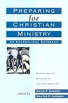 Preparing for Christian ministry : an evangelical approach