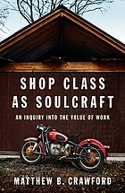 Shop class as soulcraft : an inquiry into the... por Matthew B Crawford