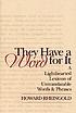 They have a word for it : a lighthearted lexicon... von Howard Rheingold