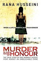 Murder in the name of honor : the true story of one woman's heroic fight against an unbelievable crime