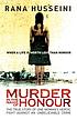 Murder in the name of honor : the true story of one woman's heroic fight against an unbelievable crime