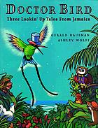 Doctor Bird : three lookin' up tales from Jamaica