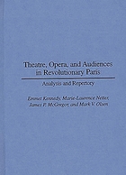 Theatre, opera, and audiences in revolutionary Paris : analysis and repertory
