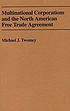Multinational corporations and the North American free trade agreement