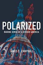 Polarized : making sense of a divided America