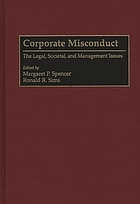 Corporate misconduct : the legal, societal, and management issues