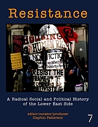 Resistance : a radical political and social history of the Lower East Side