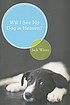 Will I see my dog in heaven? : God's saving love... by  Jack Wintz 