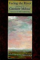 Facing the river : new poems