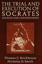 The trial and execution of Socrates : sources and controversies