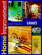 Complete home improvement and repair / Lowe's Home Improvement Warehouse ; [editor, Don Vandervort].