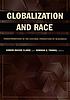 Globalization and race : transformations in the cultural production of blackness
