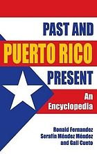 Puerto Rico past and present : an encyclopedia
