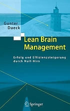Lean brain management Erfolg und Effizienzsteigerung durch Null-Hirn
