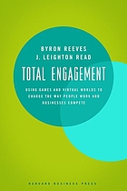 Total engagement : using games and virtual worlds to change the way people work and businesses compete