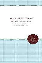 Agrarian capitalism in theory and practice