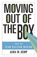 Moving out of the box : tools for team decision making