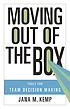 Moving out of the box : tools for team decision... de Jana M Kemp
