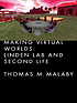 Making virtual worlds : Linden Lab and Second... 著者： Thomas M Malaby
