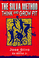 The Silva method : think and grow fit