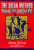 The Silva method : think and grow fit 著者：  José Silva 