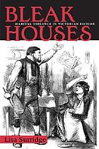 Bleak houses : marital violence in Victorian fiction