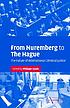 From Nuremberg to the Hague : the future of international criminal justice