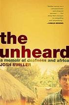 The unheard : a memoir of deafness and Africa