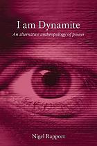 I am dynamite : a Nietzschean anthropology of power