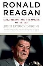 Ronald Reagan : fate, freedom, and the making of history