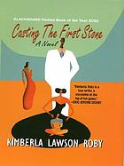 Casting the first stone : by Kimberla Lawson Roby