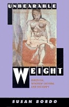 Unbearable weight : feminism, Western culture, and the body