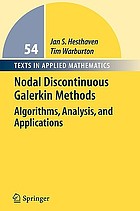 Nodal discontinuous Galerkin methods : algorithms, analysis, and applications