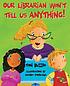 Our librarian won't tell us anything! por Toni Buzzeo