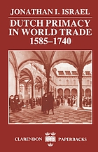 Dutch primacy in world trade, 1585-1740