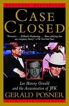 Case closed : Lee Harvey Oswald and the assassination of JFK