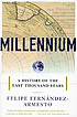 Millennium : a history of the last thousand years door Felipe Fernández-Armesto
