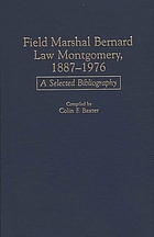 Field Marshall Bernard Law Montgomery, 1887-1976 : a selected bibliography