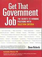 Get that government job : the secrets to winning positions with selection criteria