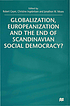 Globalization, Europeanization, and the end of Scandinavian social democracy?