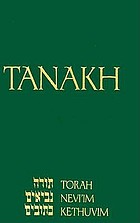 Tanakh = [Tanakh] : a new translation of the Holy Scriptures according to the traditional Hebrew text.