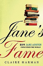 Jane's fame : how Jane Austen conquered the world