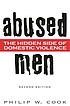 Abused men : the hidden side of domestic violence por Philip W Cook