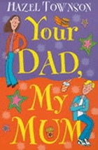 Your dad, my mum