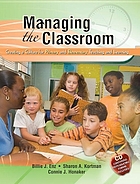 Managing the classroom : creating a culture for middle and secondary teaching and learning