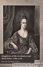 Daughters of the revolution and their times, 1769-1776 : a historical romance