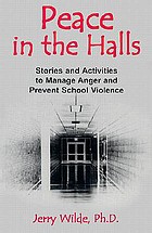 Peace in the halls : stories and activities to manage anger and prevent school violence